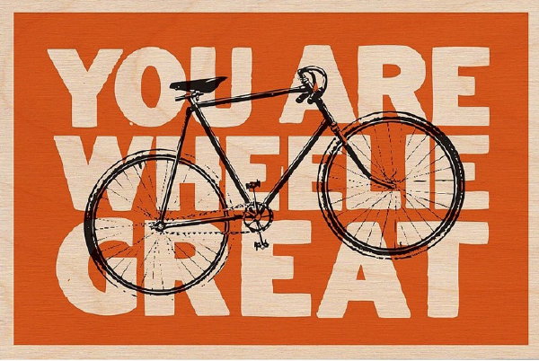 Nieuwste Woontrend: Houten Posters & Kaarten, Bedrukt met Prints en Teksten: You Are Wheelie Great! (Foto Timbergram  op DroomHome.nl)